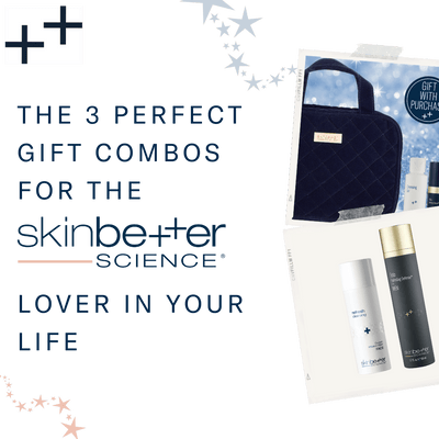 The 3 Perfect Gift Combos for the skinbetter science® Lover in Your Life